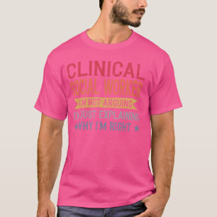 Funny Profession Quote Clinical Social Worker T-Shirt