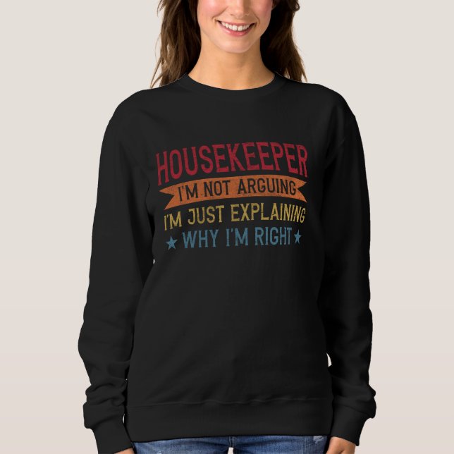 Funny Profession Quote Housekeeper Sweatshirt (Front)