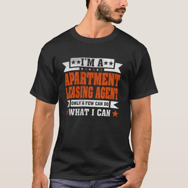 Funny Profession Quote I'm A Apartment Leasing Age T-Shirt (Front)