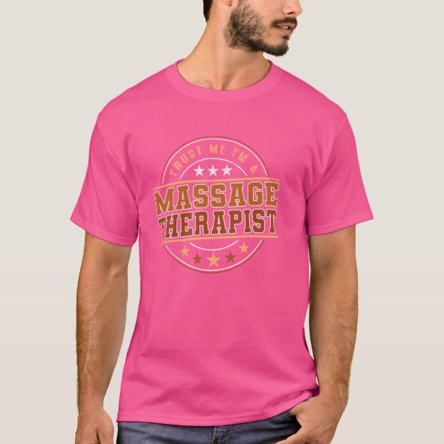 Funny Profession Quote Im A Massage Therapist T-Shirt (Front)