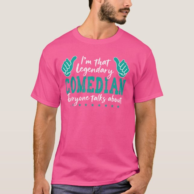 Funny Profession Quote Legendary Comedian T-Shirt (Front)