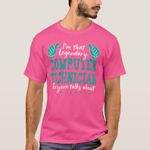 Funny Profession Quote Legendary Computer Technici T-Shirt