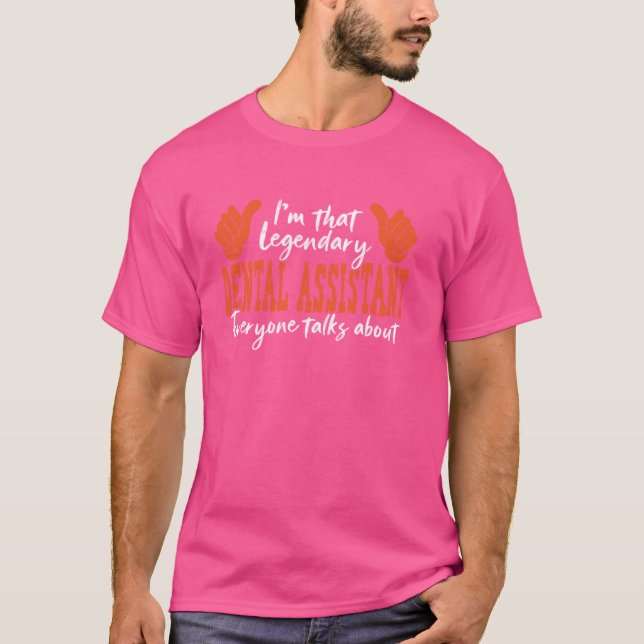 Funny Profession Quote Legendary Dental Assistant T-Shirt (Front)