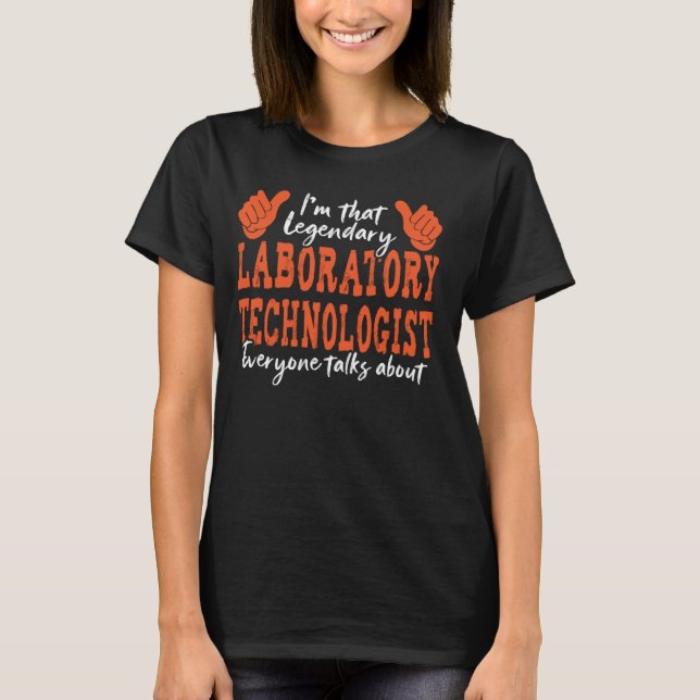 Funny Profession Quote Legendary Laboratory Techno T-Shirt (Front)