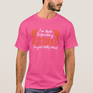 Funny Profession Quote Legendary Missionary T-Shirt