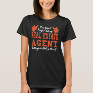 Funny Profession Quote Legendary Real Estate Agent T-Shirt