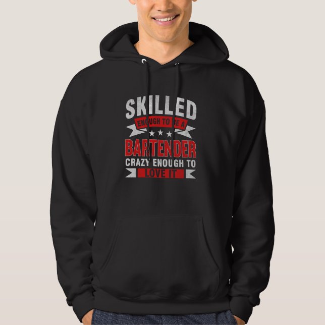 Funny Profession Quote Skilled Bartender Hoodie (Front)