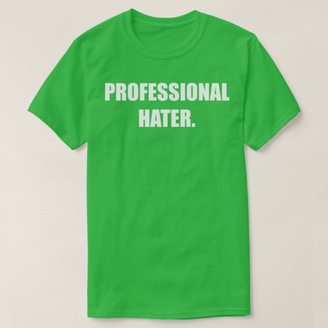 FUNNY PROFESSIONAL HATER DESIGN T-Shirt (Design Front)