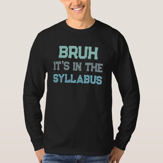 Funny Professor Saying Teaching Staff It's In The  T-Shirt (Front)