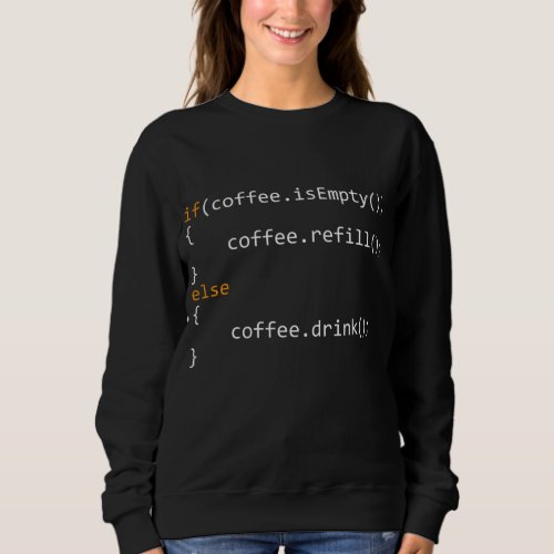 Funny Programmer Coffee Gift For Coders Sweatshirt