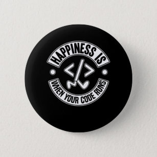 Funny Programmer Happiness Debugging Coding Gift Button