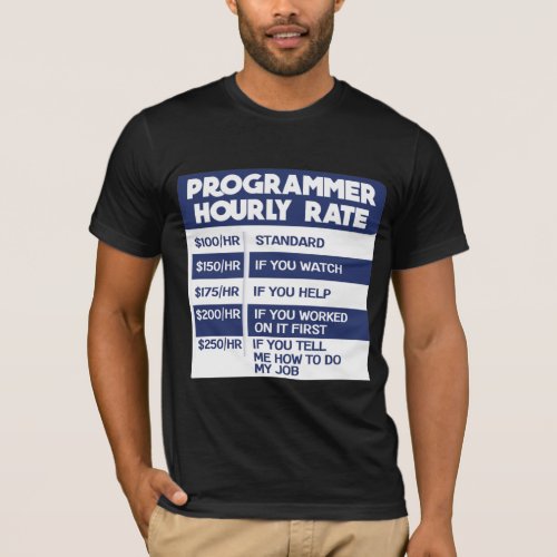 Funny Programmer Hourly Rate Computer IT Coder T_Shirt