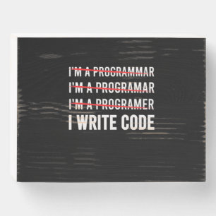 Funny Programmer I Wite Code Wooden Box Sign