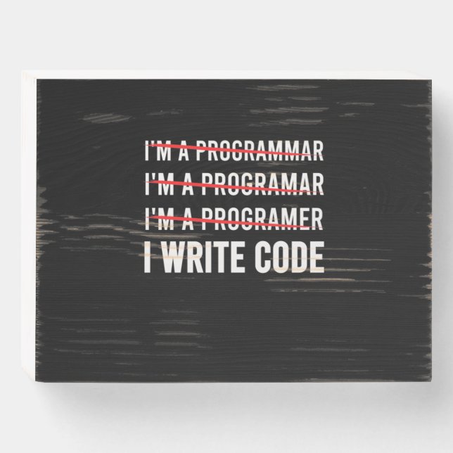 Funny Programmer I Wite Code Wooden Box Sign (Front Horizontal)