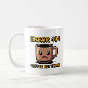 Funny Programmer Mug - Error 404 Coffee Not Found 