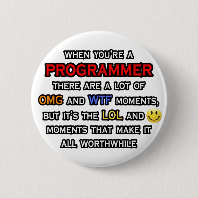 Funny Programmer ... OMG WTF LOL Pinback Button (Front)