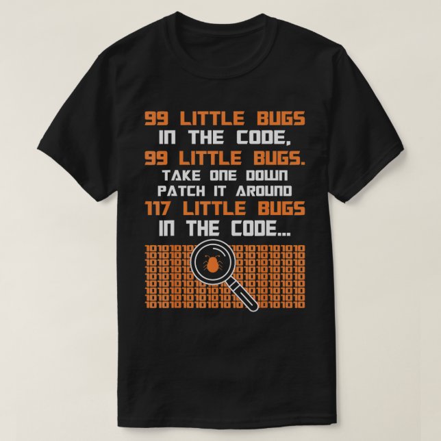Funny programmer saying 99 little bugs in the code T-Shirt (Design Front)