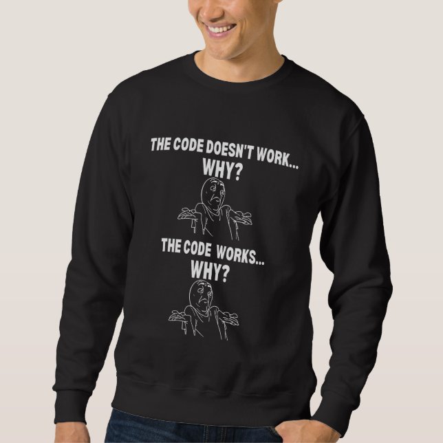 Funny Programmer TShirt Code Works Why Meme 1 (Front)