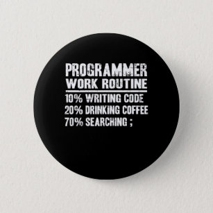 Funny Programmer Work Routine Gift Coding Coffee Button