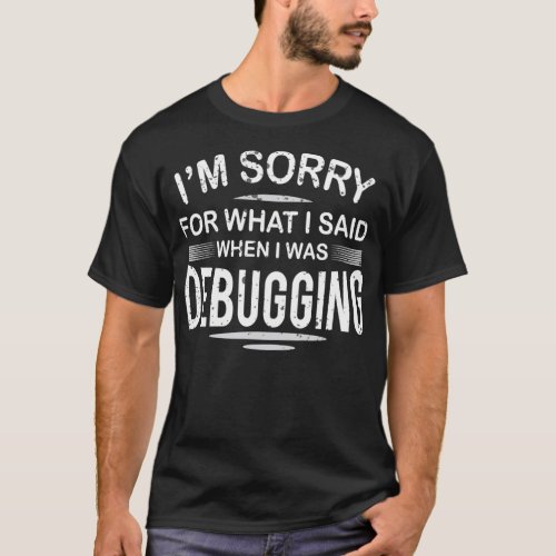 Funny Programming Design Debugger Debugging Distre T_Shirt