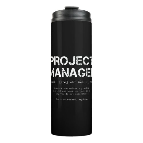 Funny Project Manager Dictionary Definition Thermal Tumbler