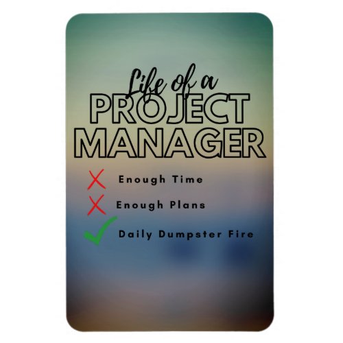 Funny Project Manager Dumpster Fire Magnet