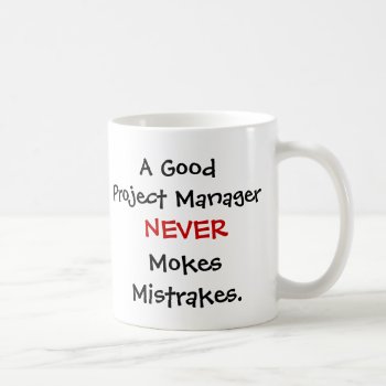 Funny Project Manager Quote Joke Gift Coffee Mug by officecelebrity at Zazzle