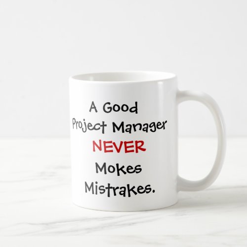 Funny Project Manager Quote Joke Gift Coffee Mug