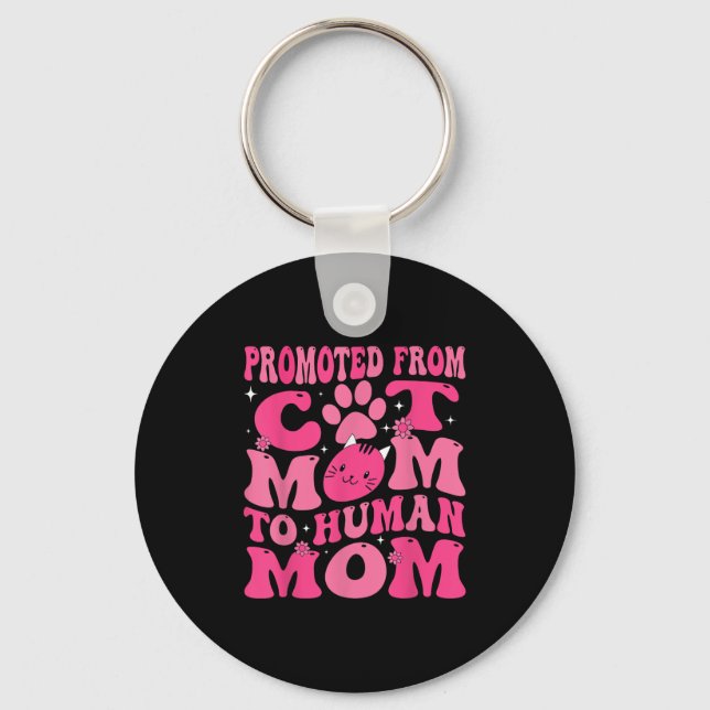 Funny Promoted New Born Promoted From Cat Mom To H Keychain (Front)