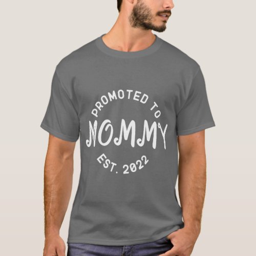 Funny Promoted To Mommy Est 2022 Women New Mothers T_Shirt