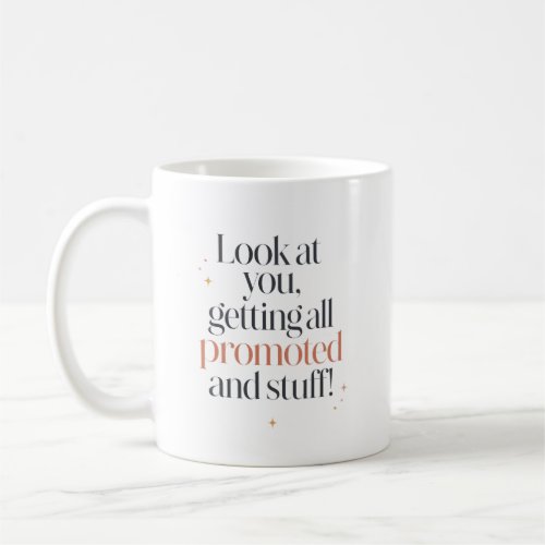 Funny Promotion Congratulations for Friend Coffee Mug