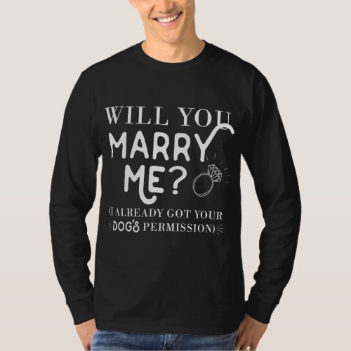 Funny Proposal for Men Will You Marry Me Dog Lover T_Shirt