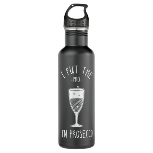 Funny Prosecco Lover Gift For Alcohol Wine Drinker Stainless Steel Water Bottle
