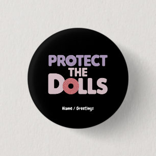 Funny Protect the Dolls: Trans Women Solidarity Button