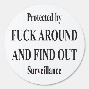 Funny Protected By Mess Around And Find Out Sign