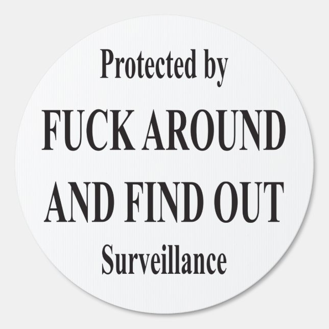 Funny Protected By Mess Around And Find Out Sign (Front)