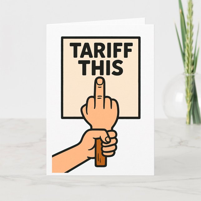 Funny Protest Sign Tariff This Middle Finger  Card (Creator Uploaded)