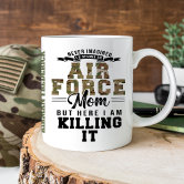 Proud Air Force Mom Killing It Funny Military Coffee Mug | Zazzle