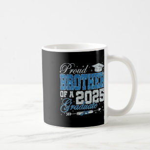 Funny Proud Brother Of A 2025 Graduate Family Grad Coffee Mug