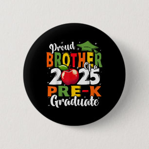 Funny Proud Brother Of A Cl Of 2025 Pre-k Graduate Button