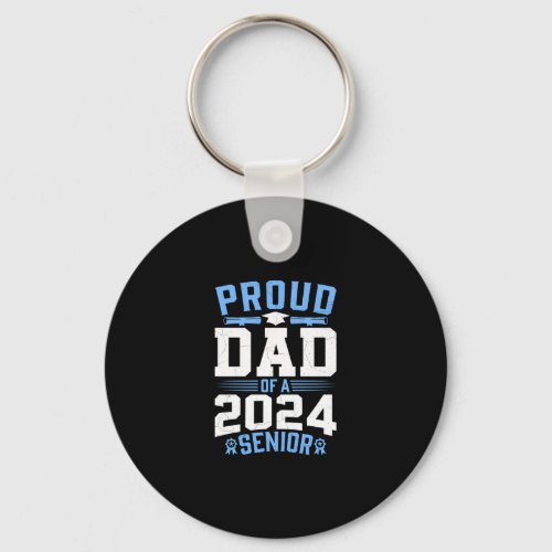 Funny Proud Dad Of A 2024 Senior Graduation Gift Keychain