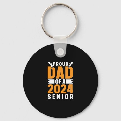 Funny Proud Dad Of A 2024 Senior Graduation Gift Keychain