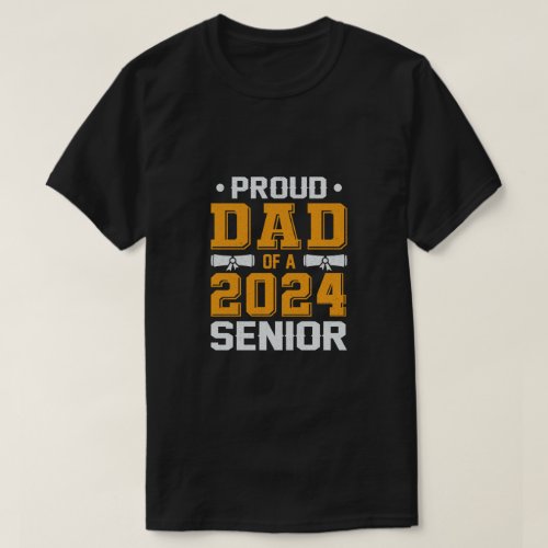 Funny Proud Dad Of A 2024 Senior Graduation Gift T_Shirt