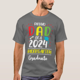 Funny Proud Dad of a Class of 2024 Kindergarten Gr T-Shirt