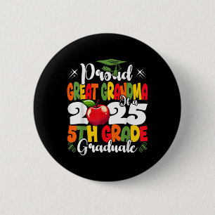 Funny Proud Great Grandma Cl Of 2025 5th Grade Gra Button