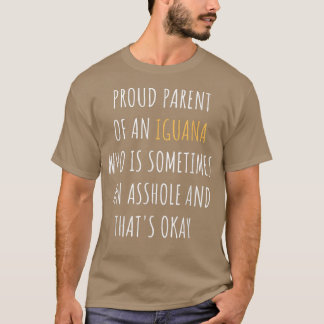 Funny Proud Iguana Parent Dad Mom Pet Mama Daddy T-Shirt