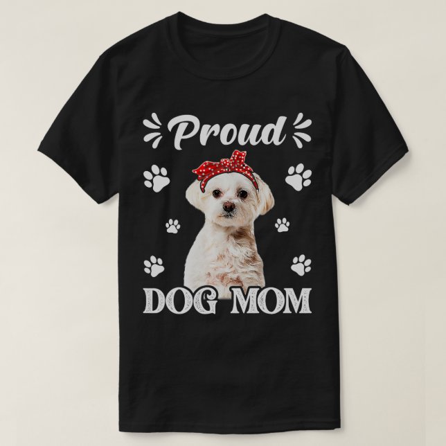 Funny Proud Maltese Dog Mom Puppy Mother's Day  T-Shirt (Design Front)