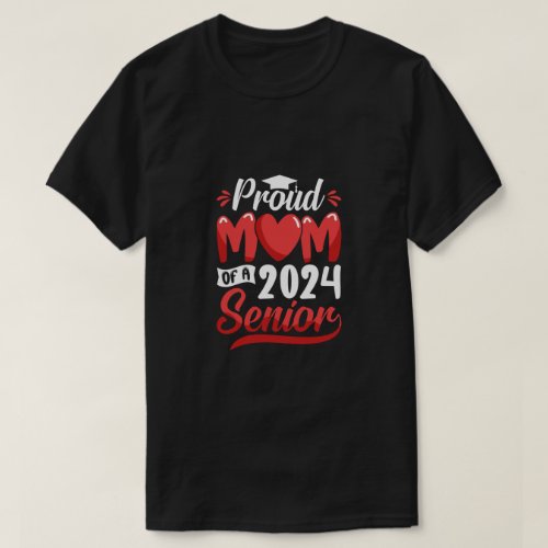Funny Proud Mom Of A 2024 Senior Graduation Gift T_Shirt
