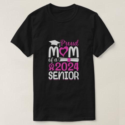 Funny Proud Mom Of A 2024 Senior Graduation Gift T_Shirt