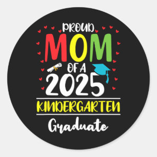 Funny Proud Mom Of A Cl Of 2025 Kindergarten Gradu Classic Round Sticker